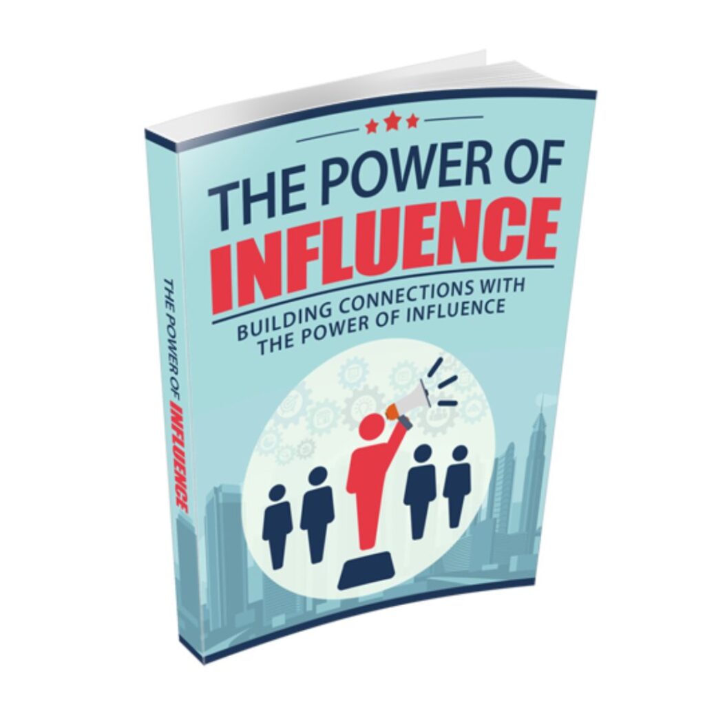 Building Connections With  The Power of Influence